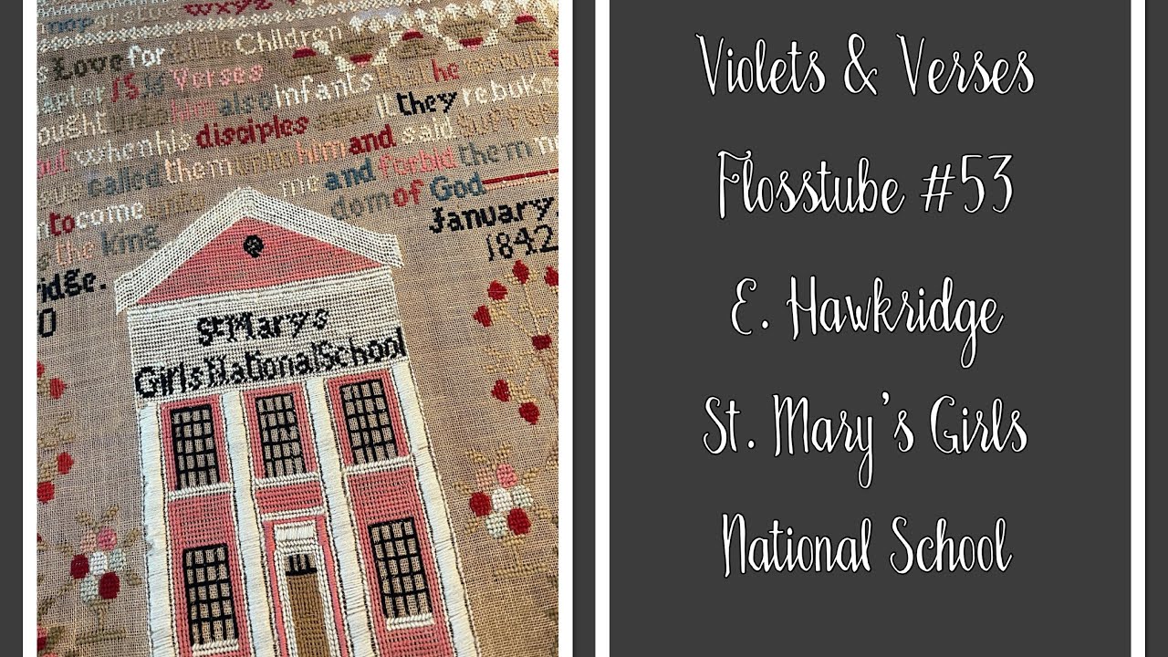 Flosstube #53 - E. Hawkridge - St. Mary’s Girls National School