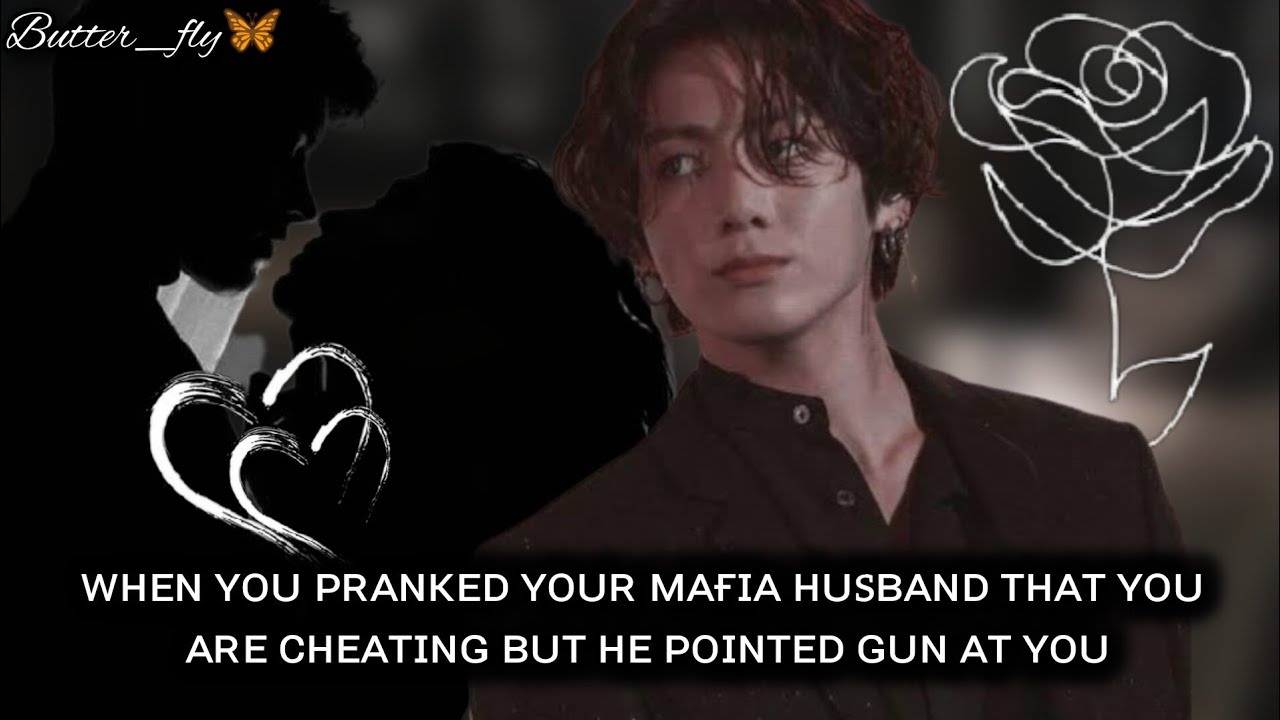 When you pranked your mafia husband but he ended up pointing gun at you - Jungkook ff (oneshot)