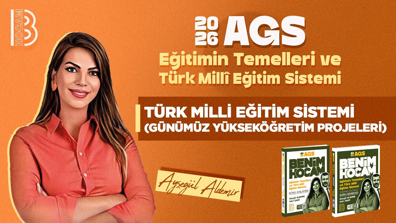 48) MEB - AGS - Türk Milli Eğitim Sistemi - Günümüz Yükseköğretim Projeleri - Ayşegül ALDEMİR - 2026