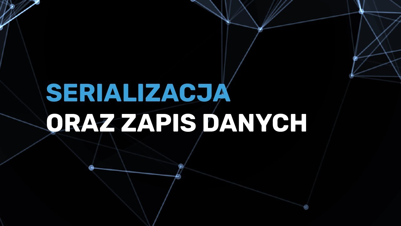 Serializacja oraz zapis danych
