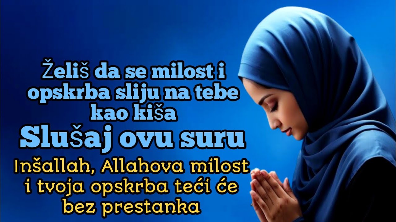 Slušaj ovu suru danas i očekuj darove, milost, opskrbu i blagoslove za sebe, inšallah