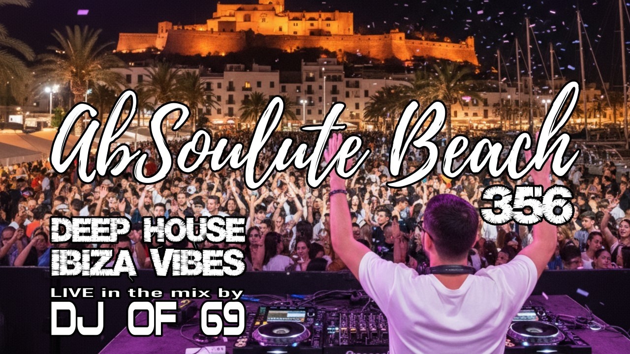 Ibiza Harbour Night Party | Live Deep House Beach Vibes - A view to Dalt Vila – AbSoulute Beach 356