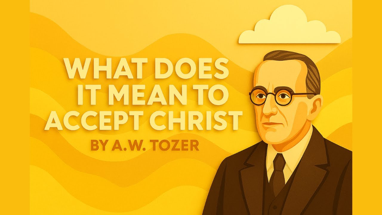 Что значит принять Христа? Автор: А. У. Тозер (краткое содержание)
