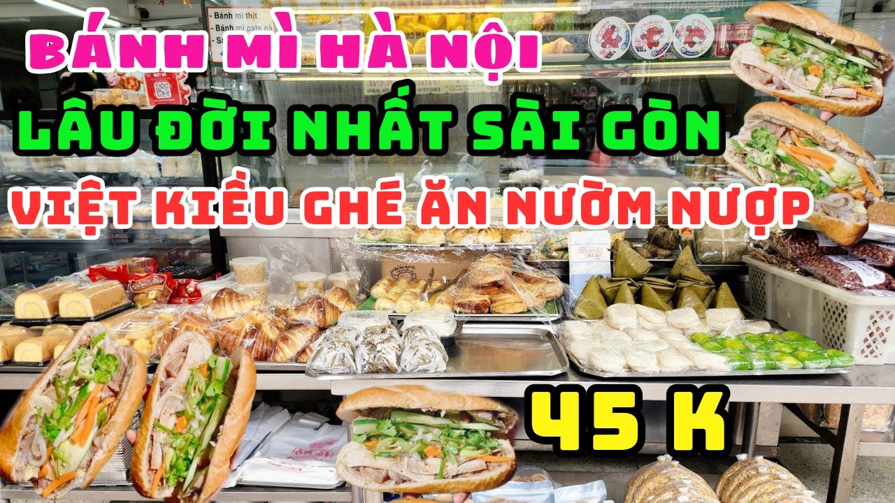 HƯƠNG VỊ KHÁC LẠ TIỆM BÁNH MÌ HÀ NỘI LÂU ĐỜI NHẤT SÀI GÒN, CHẤT LƯỢNG SAU 70 NĂM GIỜ RA SAO?