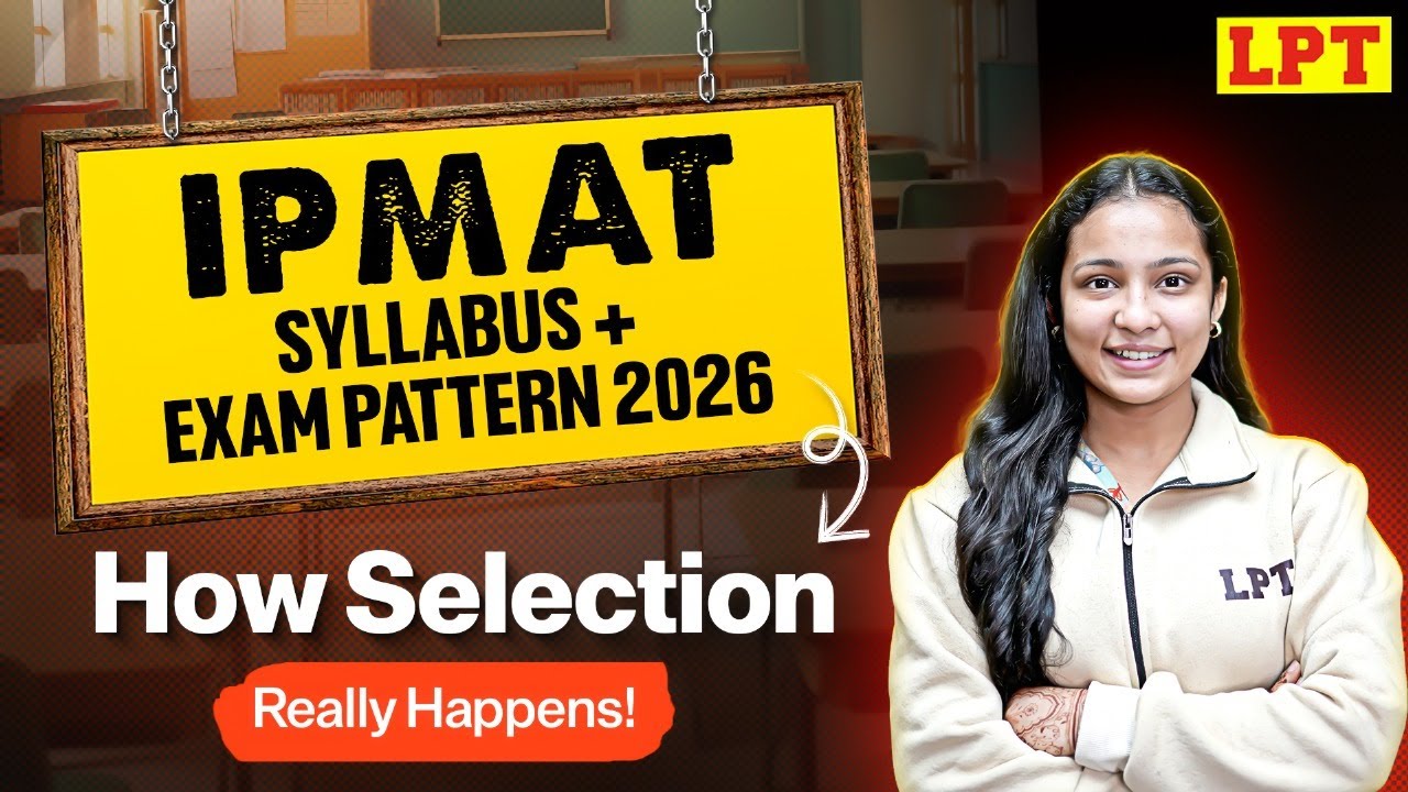 IPMAT 2026 : Complete Syllabus and Exam Pattern | Detailed Information