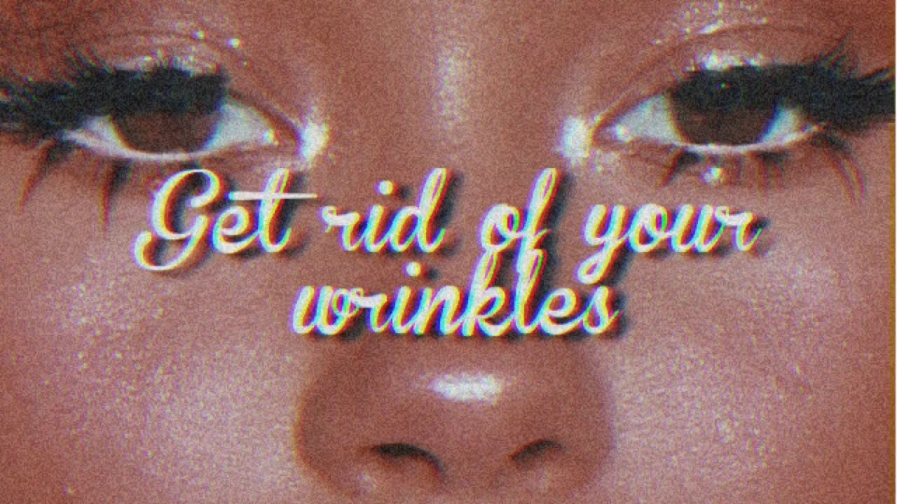 Get rid of your wrinkles subliminal