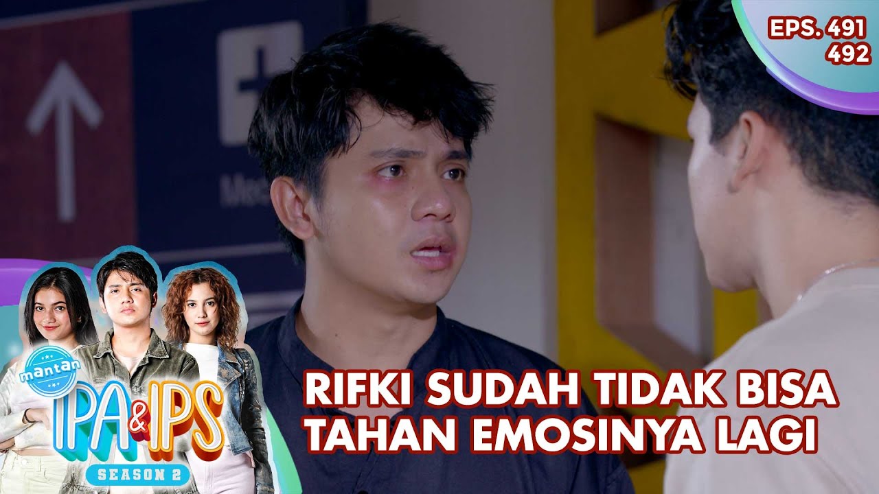 Rifki Sudah Tidak Bisa Tahan Emosinya lagi - Mantan Ipa & Ips | Eps. 491 - 492 | Part (4/6)