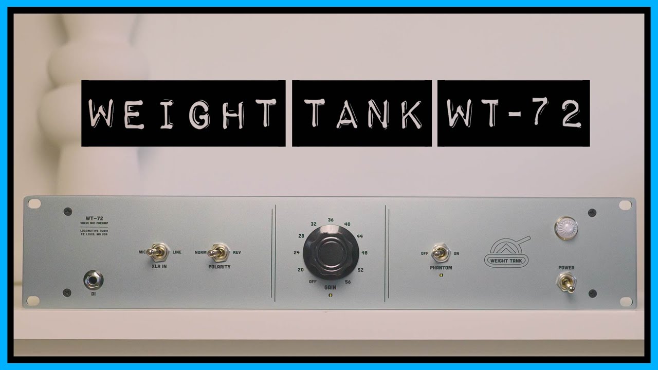 Weight Tank WT-72 – Excellent Tube Preamp VS NEVE