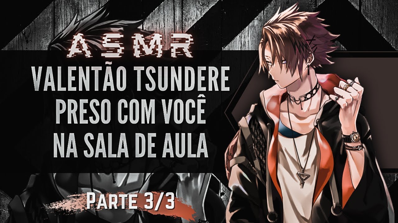「ASMR」Valentão Tsundere preso com você na sala de aula [PT 3/3]