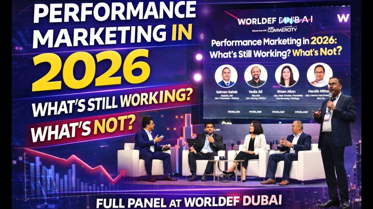 Performance Marketing in 2026: What Still Works & What Doesn’t? | Full Panel | Worldef Dubai