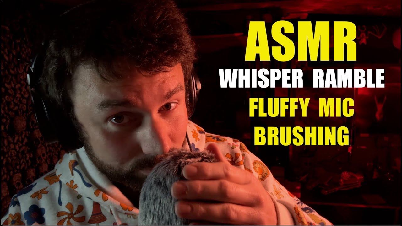 ASMR Whisper Ramble & Fluffy Mic Brushing