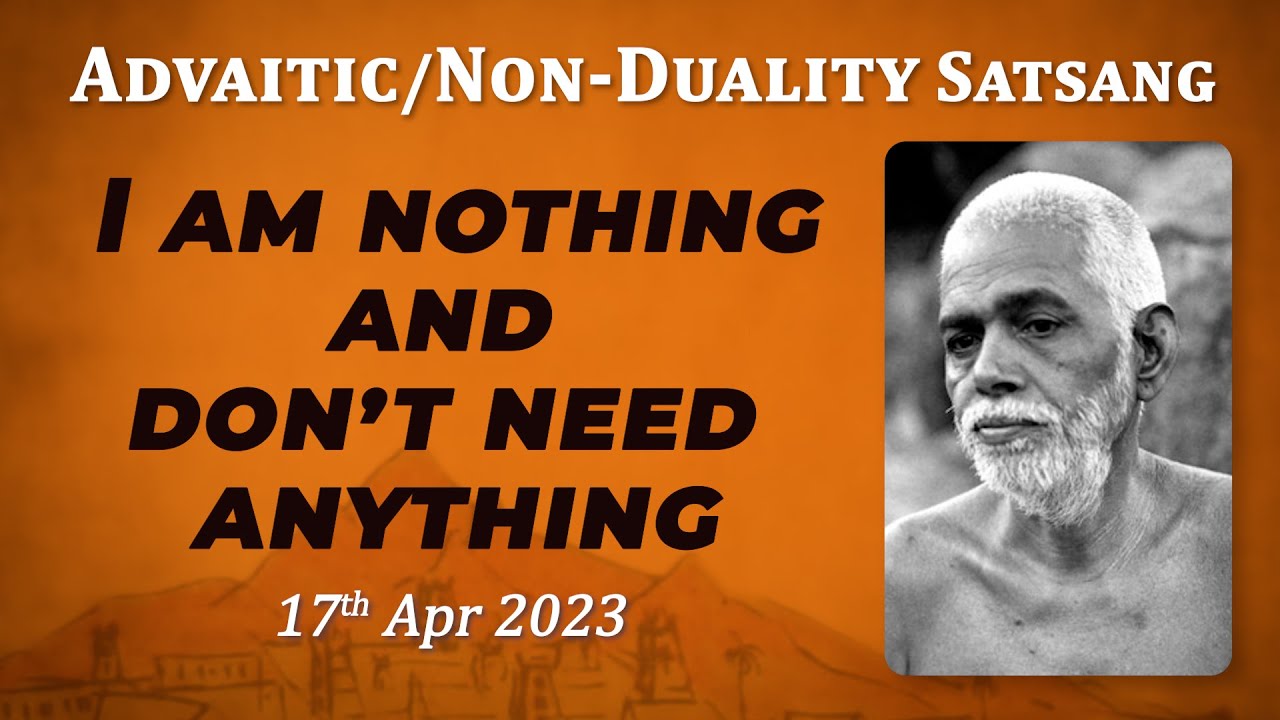 549. Bhagavan Ramana Satsang - I am Nothing and don't need anything