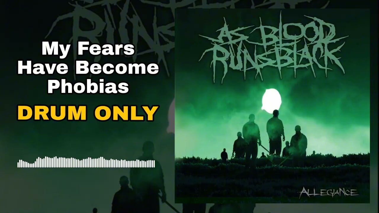 As Blood Runs Black - My Fears Have Become Phobias (Drum Only)