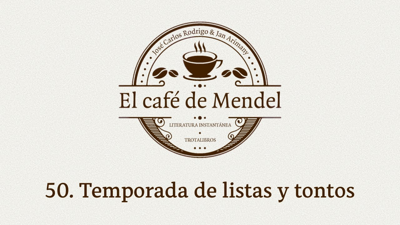 50. Temporada de listas y tontos | EL CAFÉ DE MENDEL