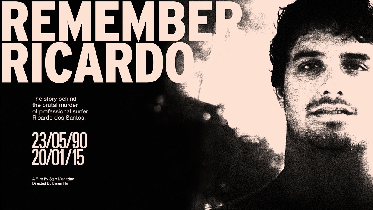 Remember Ricardo: The Story Behind The Murder Of Professional Surfer Ricardo Dos Santos