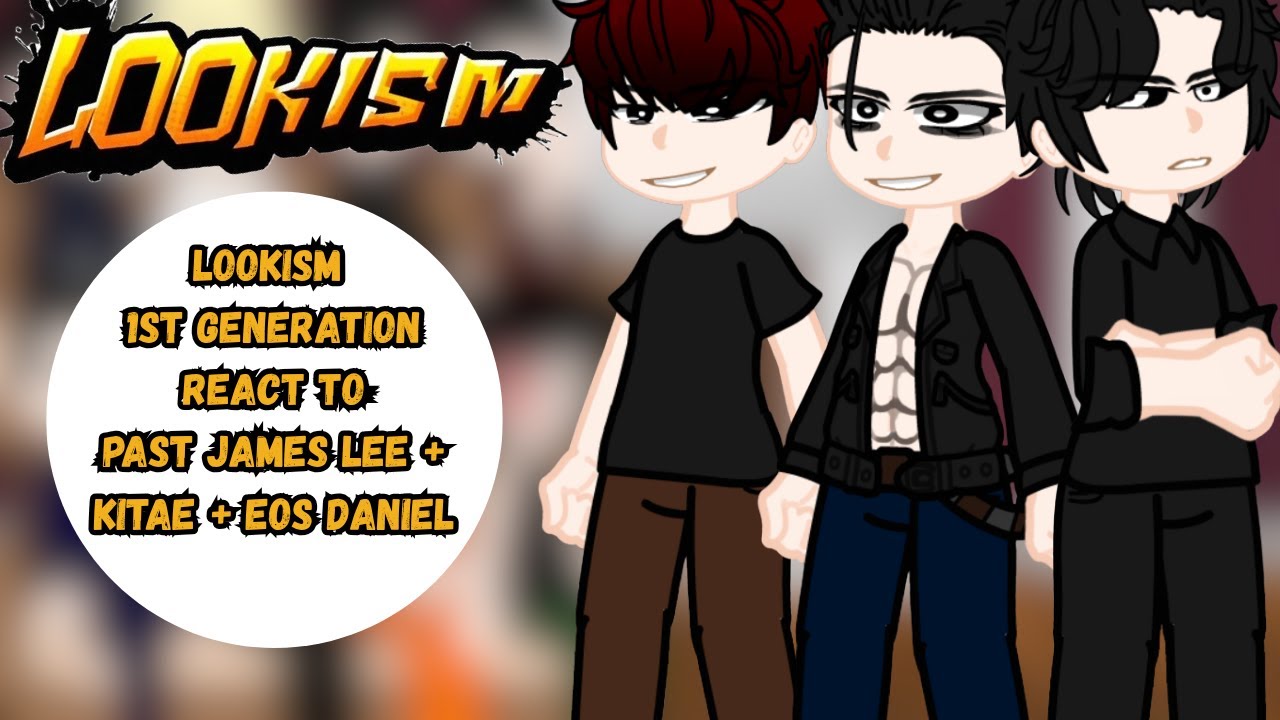 Lookism 1st Generation React to Kitae + James lee + EOS Daniel (2x Speed)