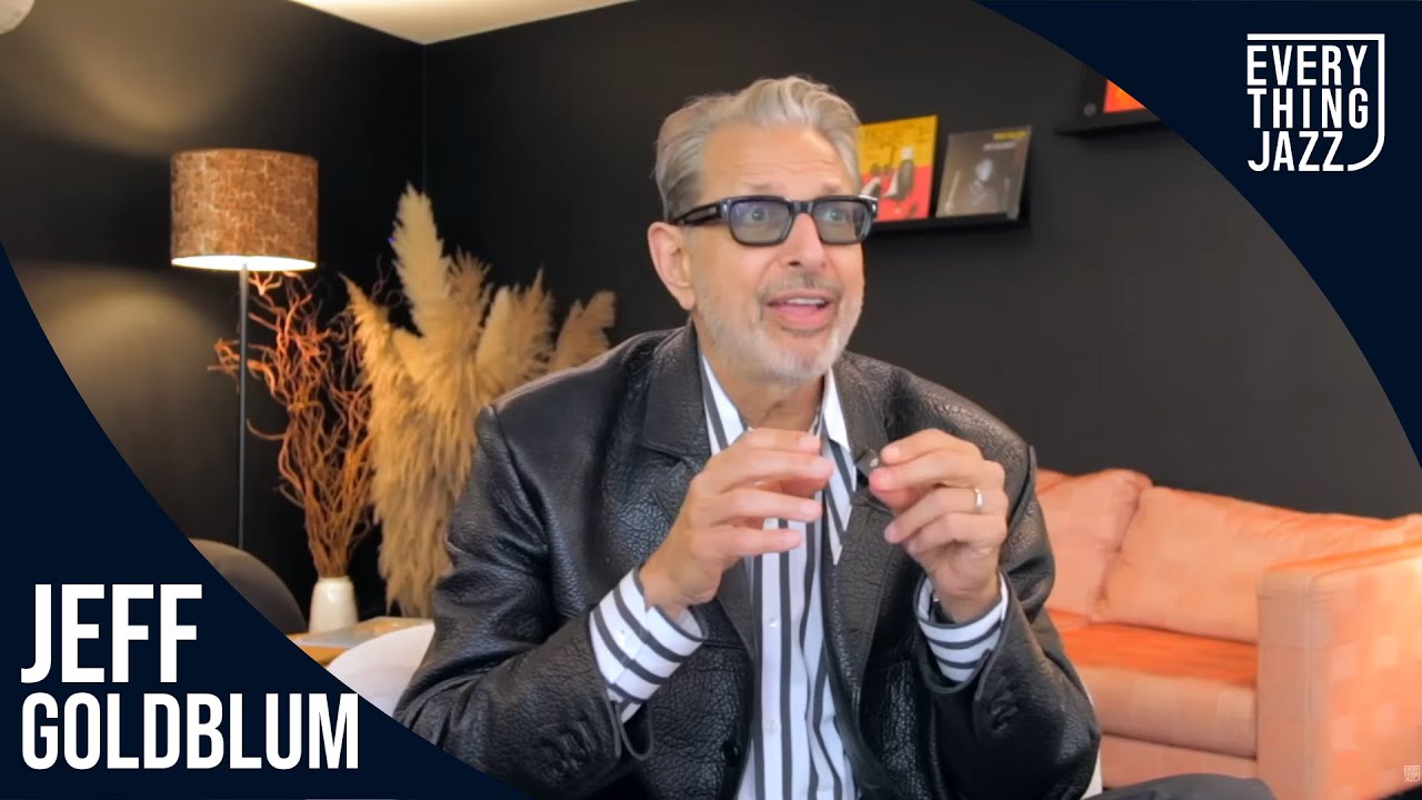 Jeff Goldblum and his 5 Jazz Essentials with Everything Jazz