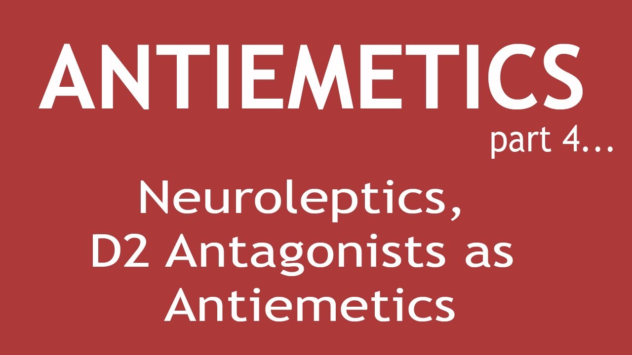 Antiemetics (Part 4) Pharmacology of Neuroleptics, D2 Antagonists as Antiemetics | Dr. Shikha Parmar