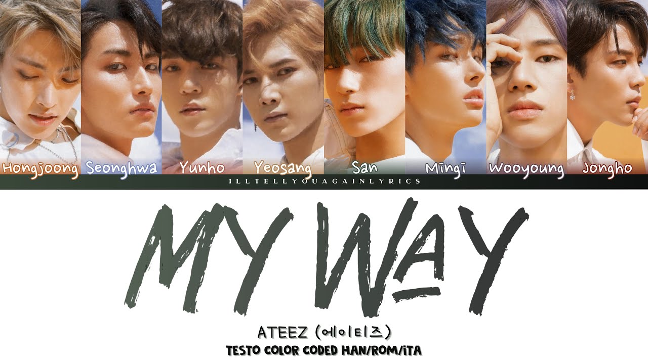 ATEEZ [에이티즈] “My Way” Testo Sub Ita [Color Coded Han_Rom_Ita]