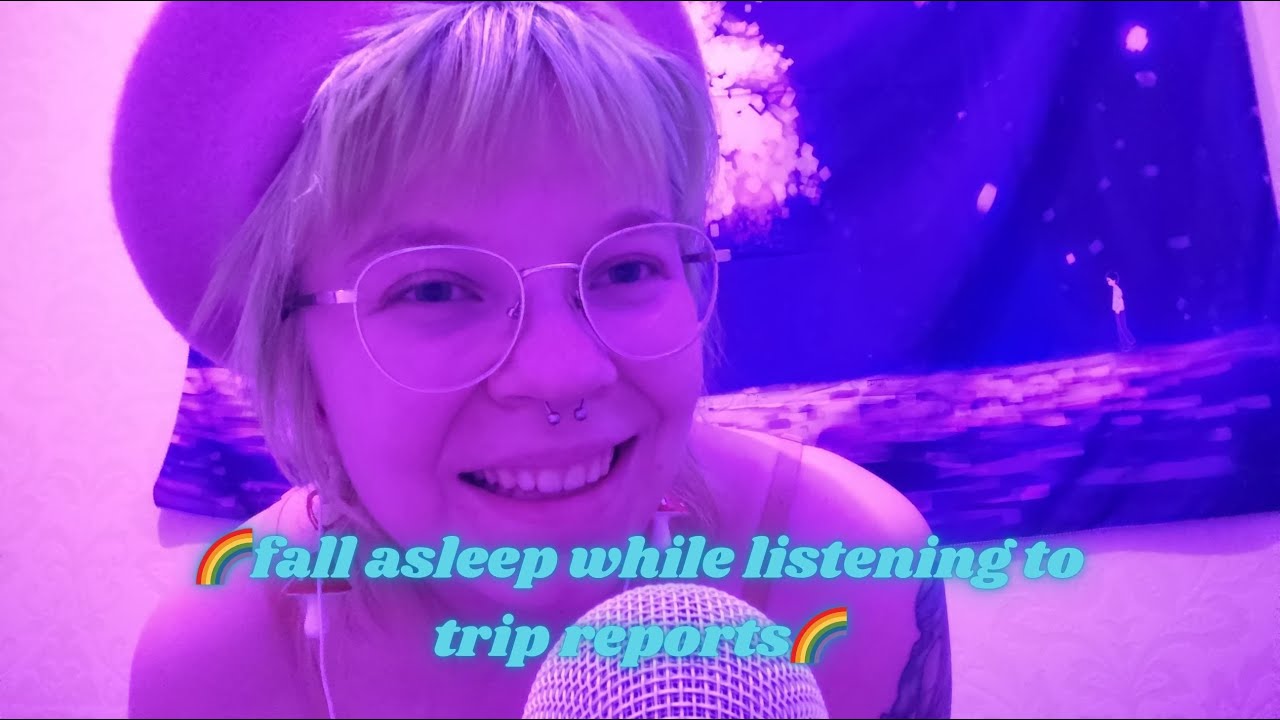 ASMR Reading Trip Reports from Erowid🍄Whispering🌈