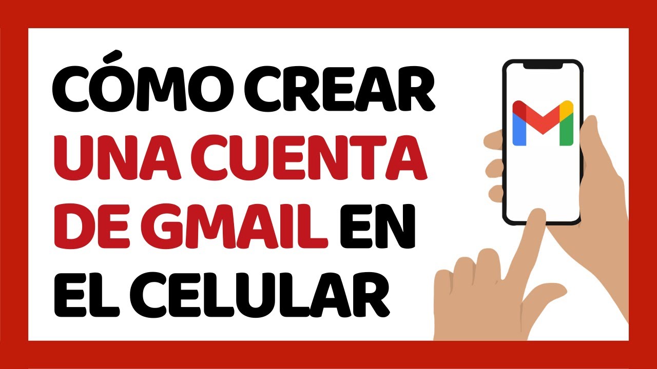 Cómo Crear Una Cuenta de Gmail en Celular