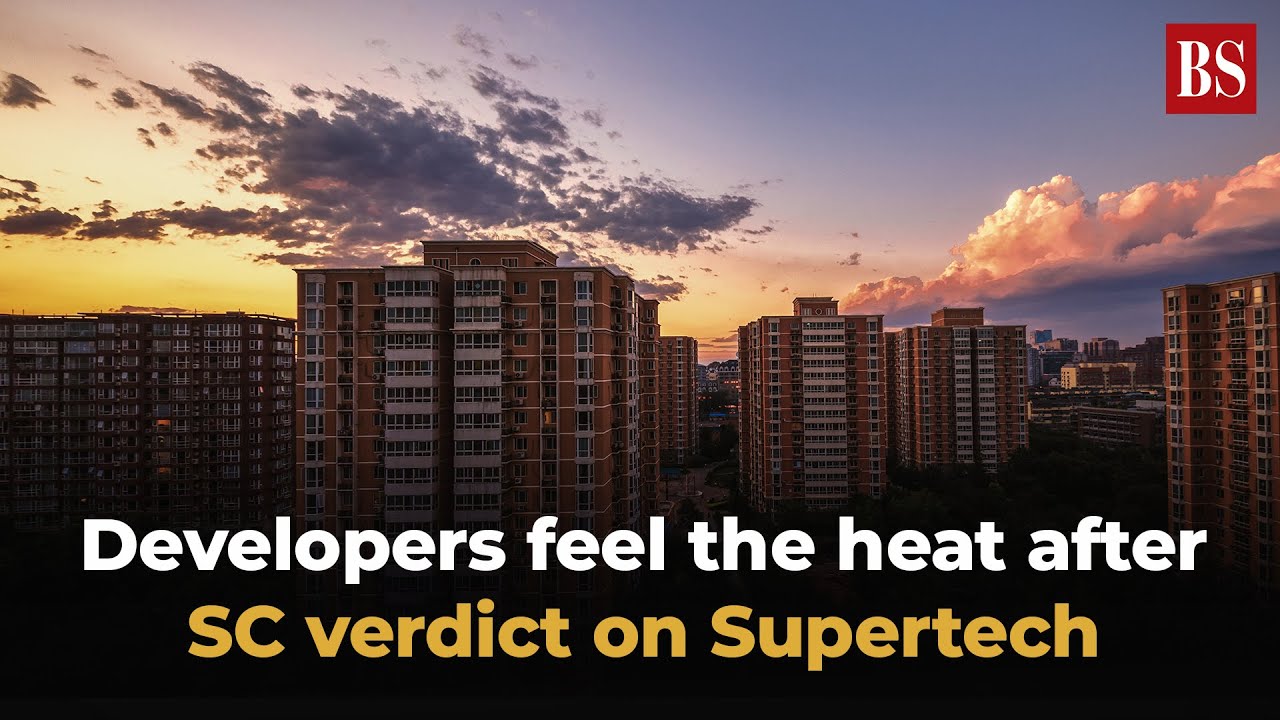 Developers feel the heat after SC verdict on Supertech