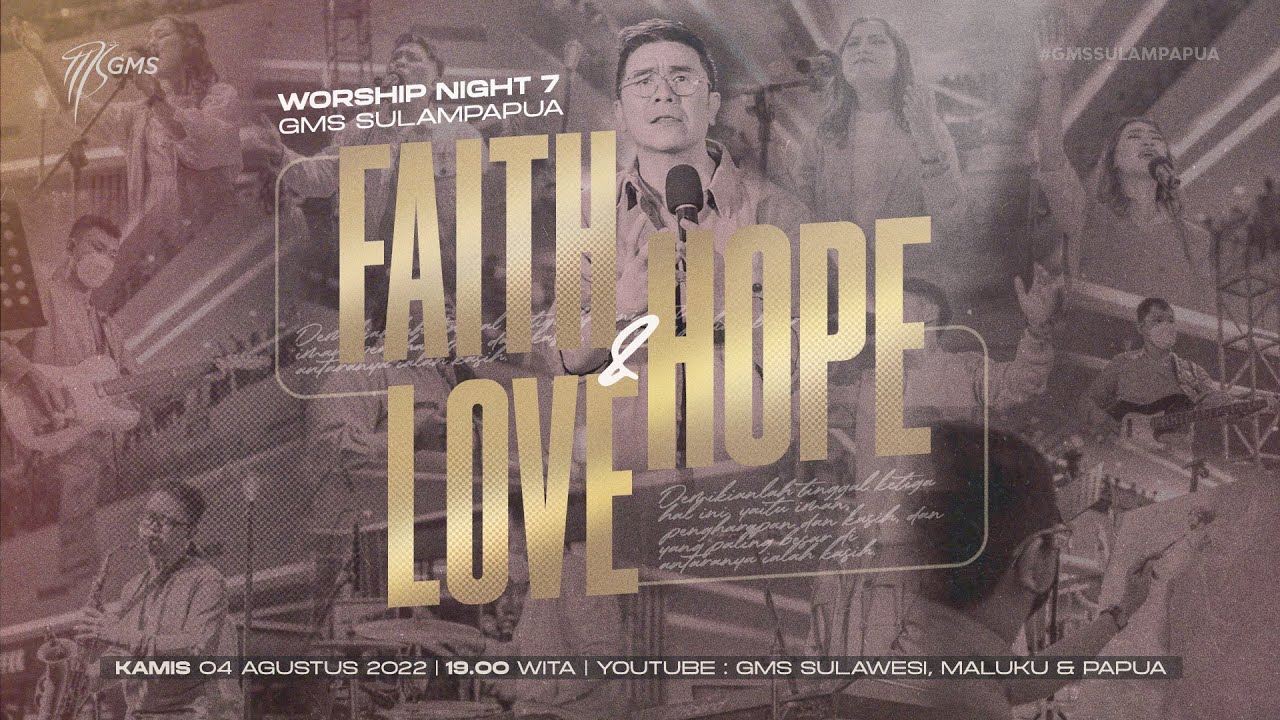Worship Night GMS Sulawesi, Maluku & Papua #7 - Faith, Hope & Love
