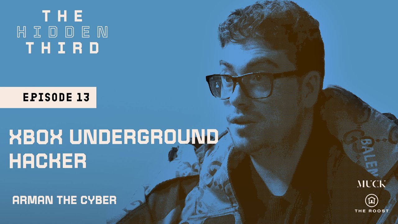 Xbox Underground Hacker | The Hidden Third with Mariana van Zeller