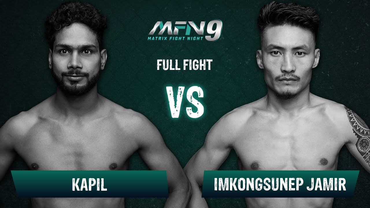 Kapil VS Imkongsunep Jamir I Full Fight I MFN 9