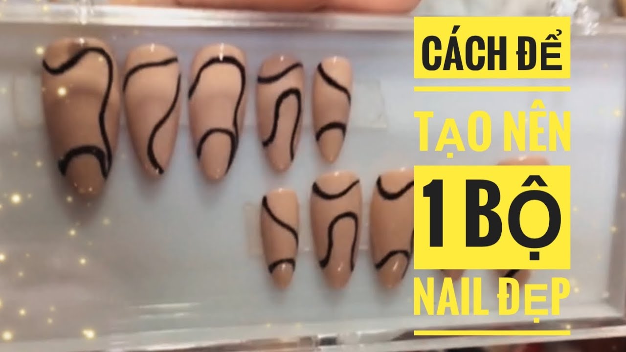 Cách để tạo nên 1 bộ nail đẹp - CREATE A BEAUTIFUL NAIL SET WITH THESE TIPS #nails