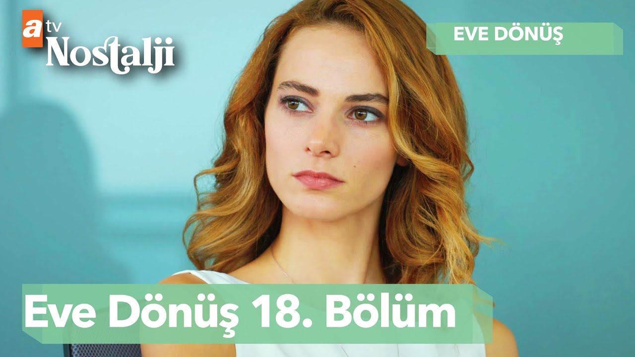 Eve Dönüş - 18. Bölüm
