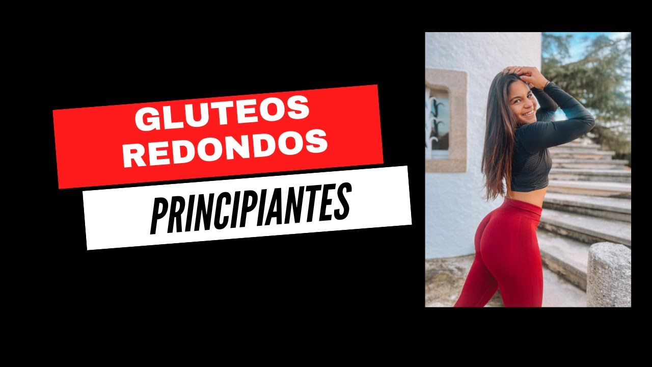 GLUTEOS REDONDOS para principiantes