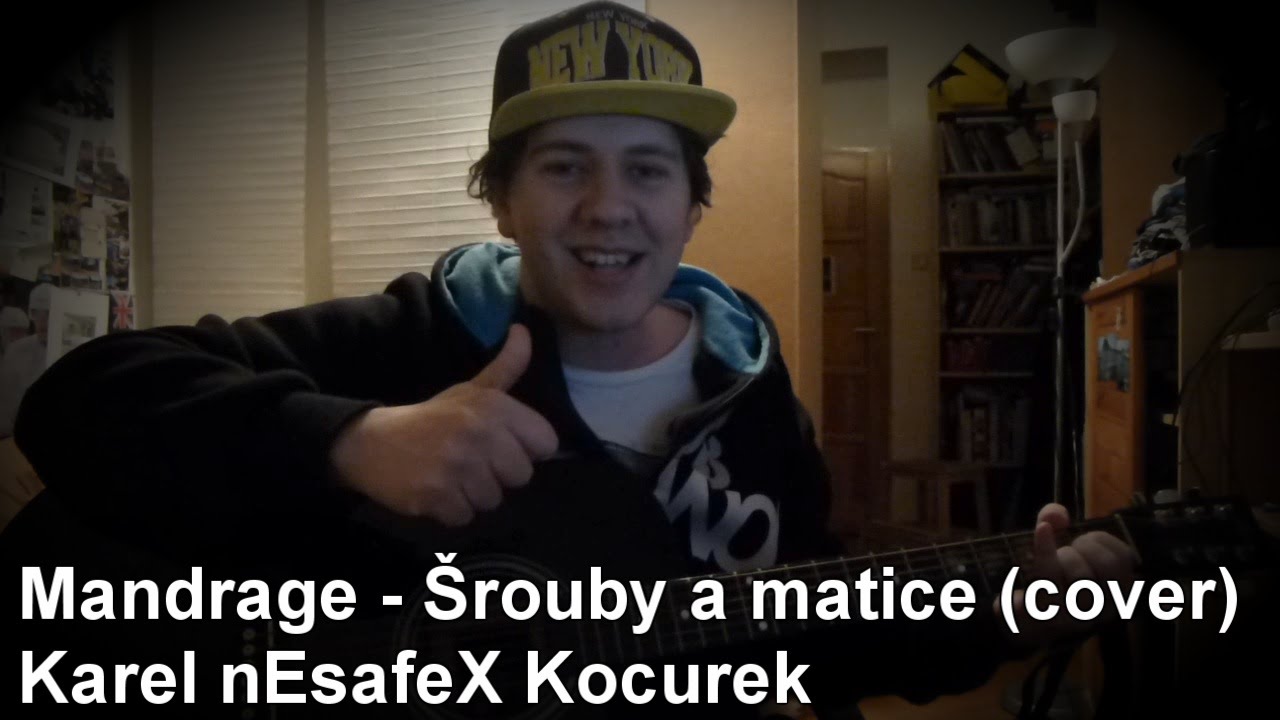 ''Mandrage - Šrouby a matice'' Cover na Akustickou Kytaru a Zpěv + TEXT (Karel nEscafeX Kocurek)