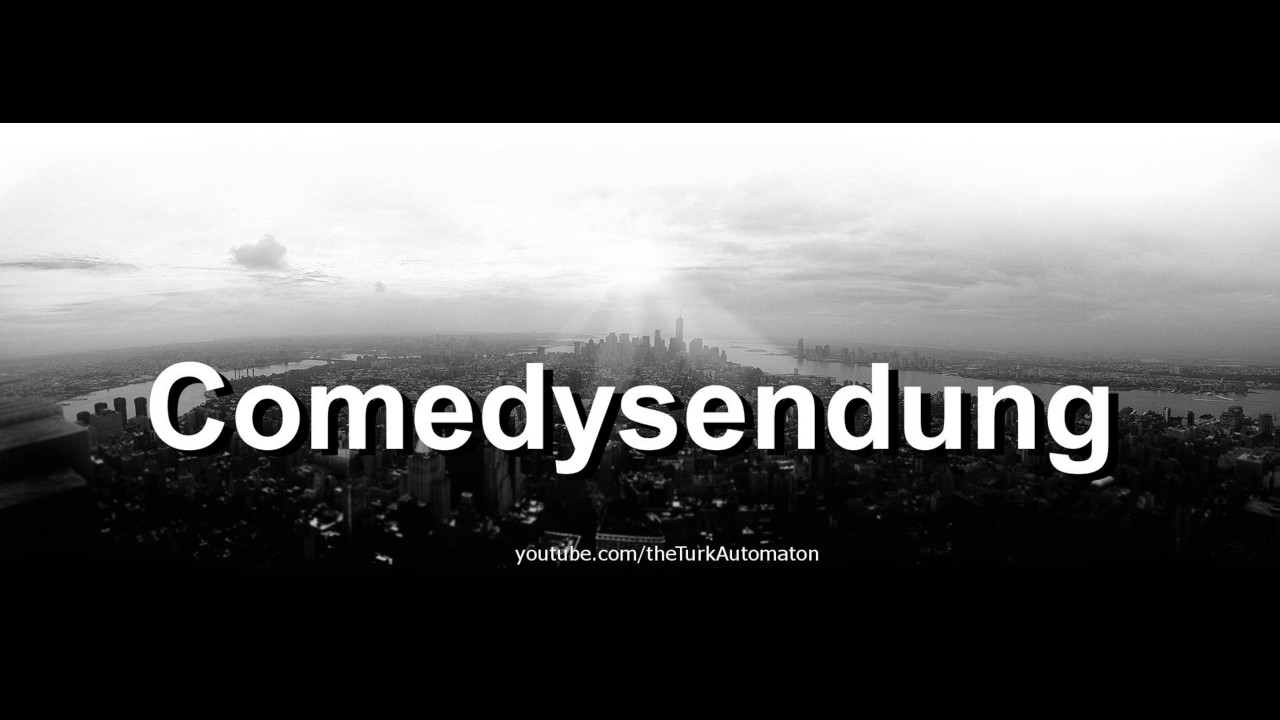 How to pronounce Comedysendung in German - Perfectly