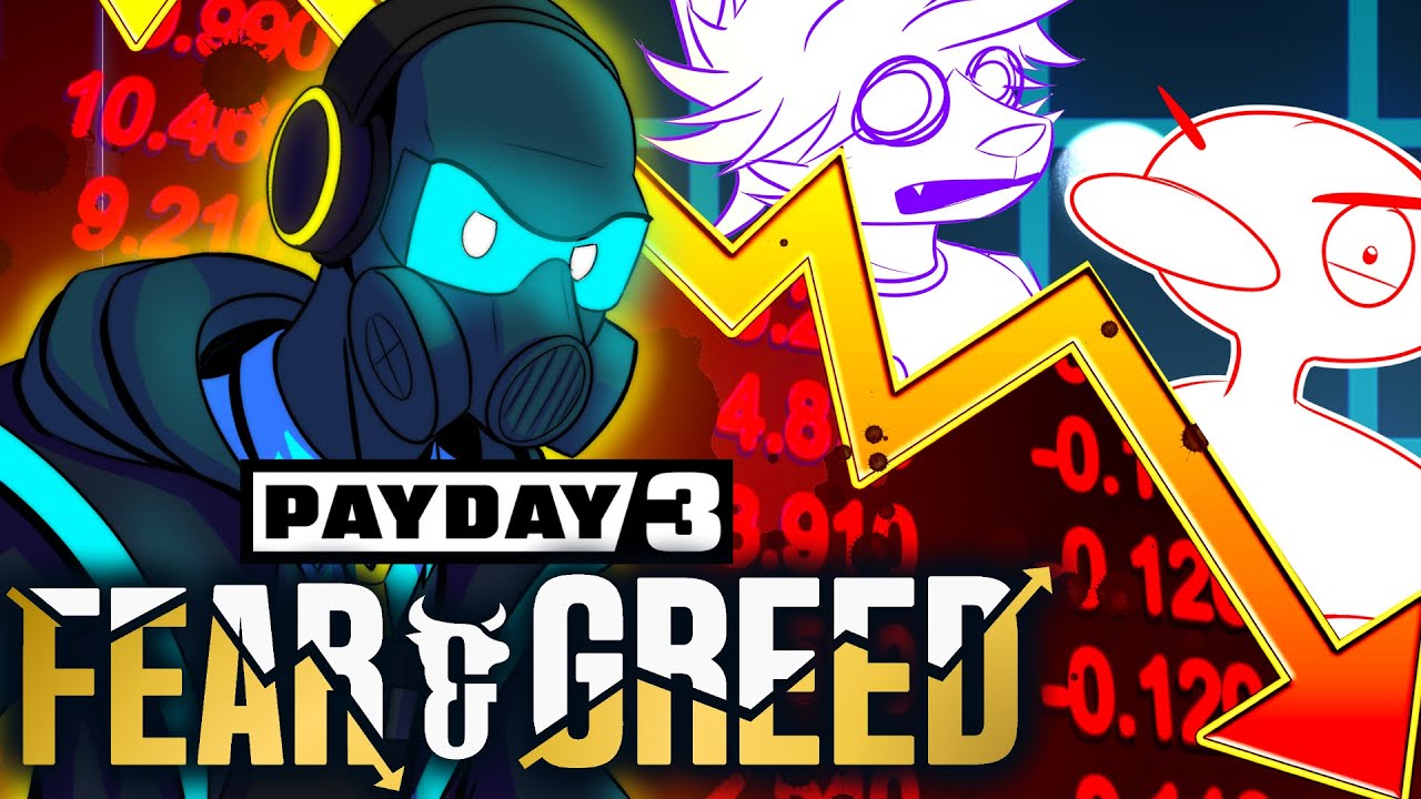 Don't Play Payday 3 The Way We Did (Fear And Greed is NOT Stonks)