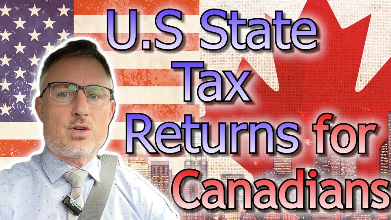 US State Tax Returns for Canadians