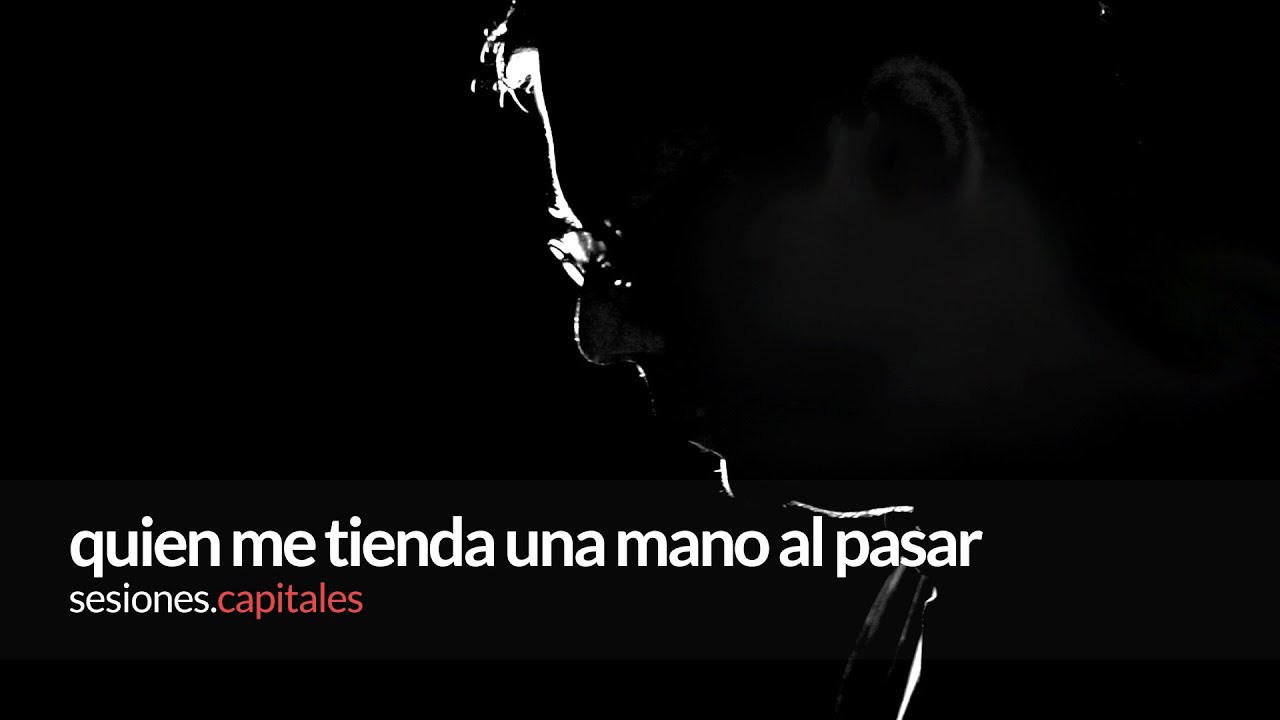 Quien me tienda una mano al pasar - Pablo Milanés (Sesiones Capitales)