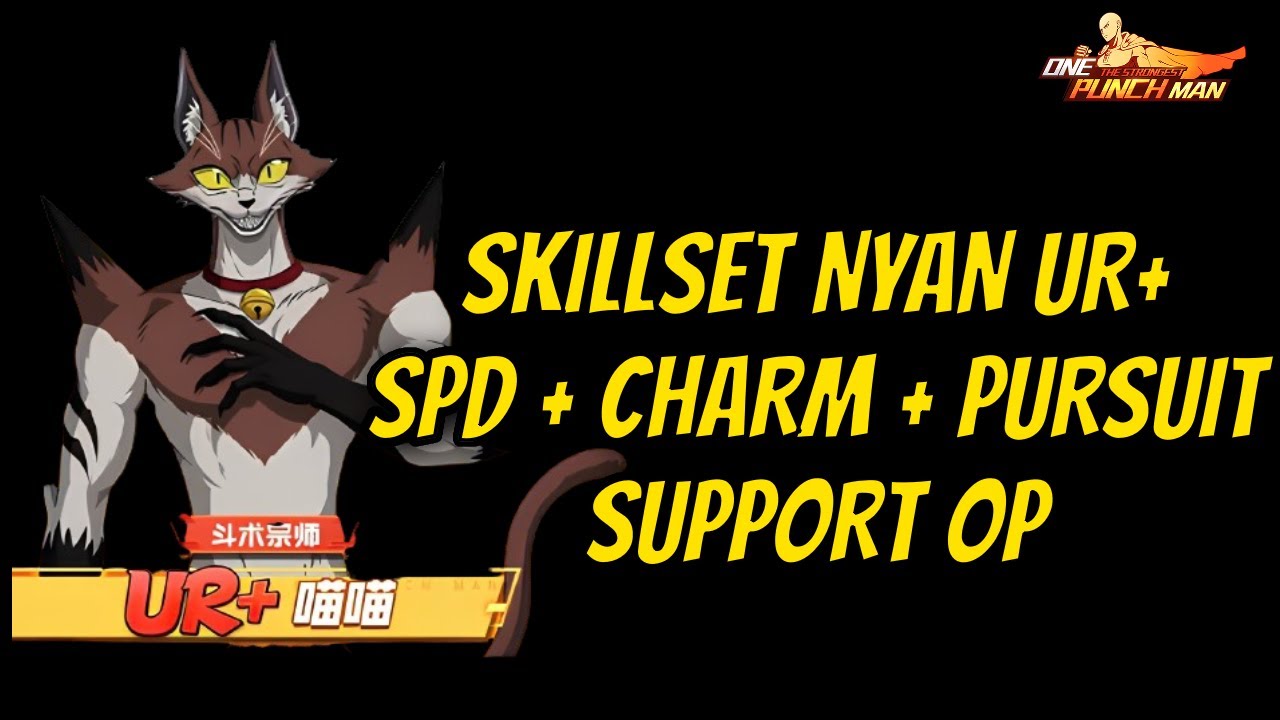 Bocoran Skill Set Nyan UR+! GABUNGAN SPD + PPP + KING! OVERPOWER SUPPORT? - OPM: The Strongest