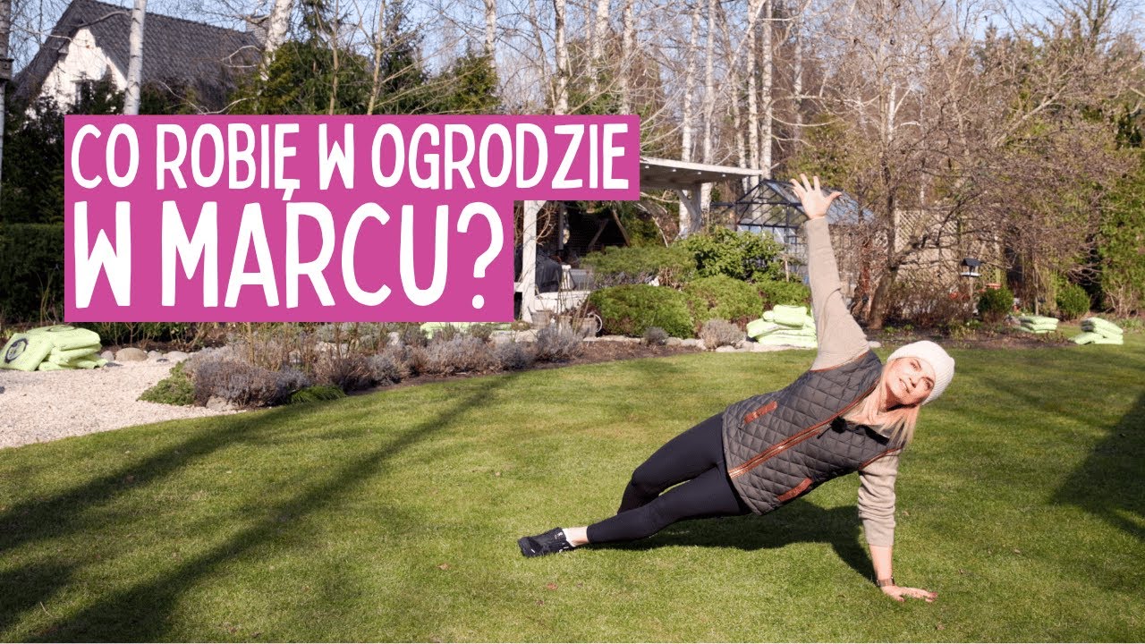 Prace ogrodowe na marzec – co warto zrobić w tym miesiącu? 🌿✂️