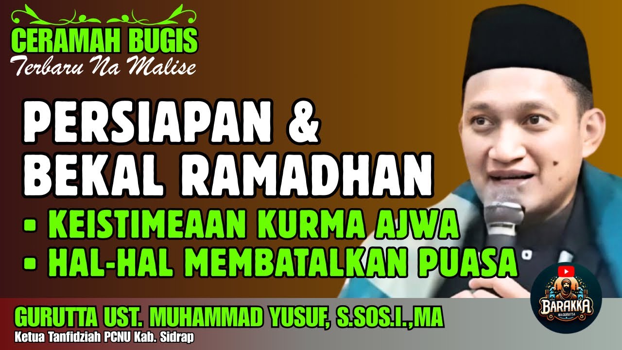 CERAMAH BUGIS TERBARU | PERSIAPAN MEMASUKI RAMADHAN | GURUTTA UST. MUHAMMAD YUSUF