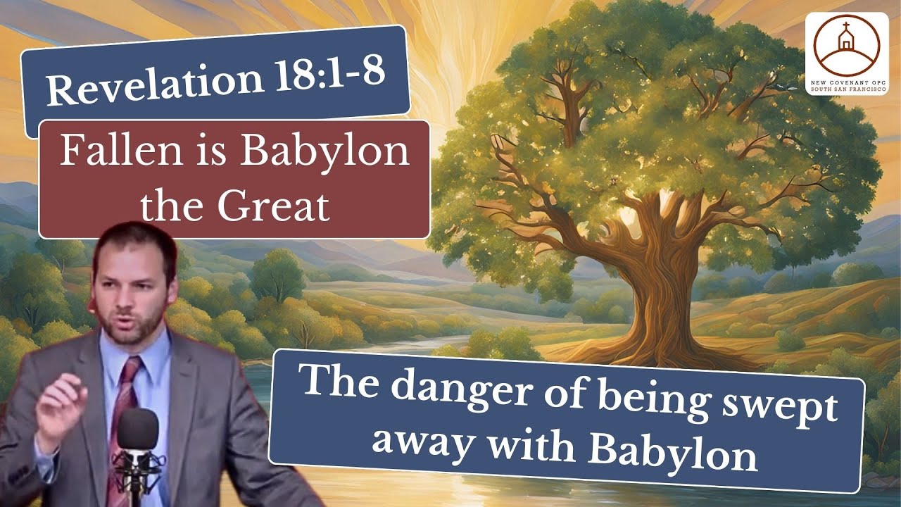 Revelation 18:1-8: Fallen is Babylon the Great (Rev. Michael Grasso)