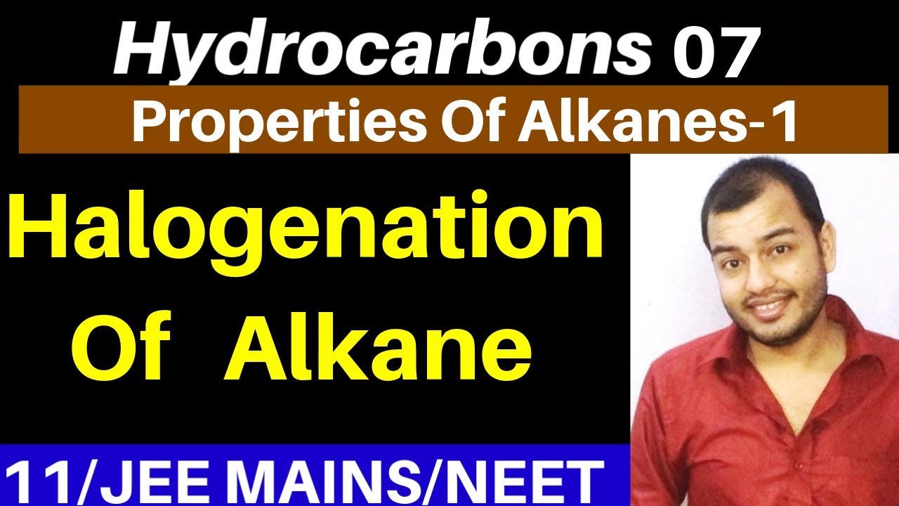 Hydrocarbons 07 : Properties of Alkanes 01 : Halogenation Of Alkane (Compilation of prvs Videos) JEE