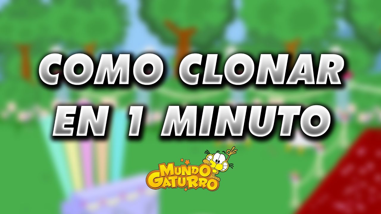 COMO CLONAR EN MUNDO GATURRO | RAPIDO