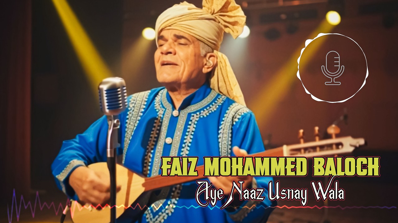 AAey Naaz Usnay Wala | Balochi Folk Song | Tribute to Faiz Muhammad Baloch