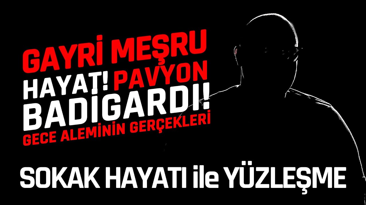 GAYRİMEŞRU HAYAT ile YÜZLEŞME (Pavyon ve Cezaevi Hayatı)
