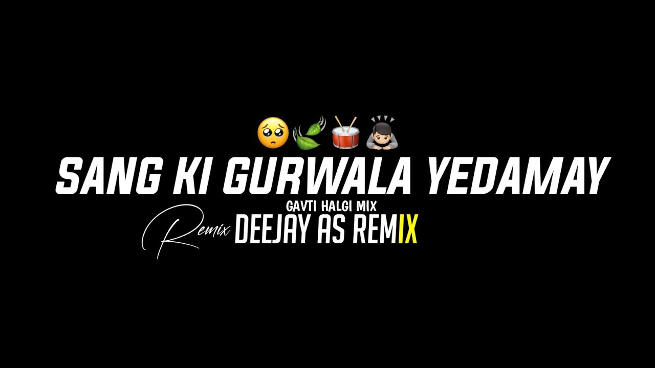 Sang Ki Gurwala Yedamay - Halgi Gavti - Deejay As remix - Reels Trending song 