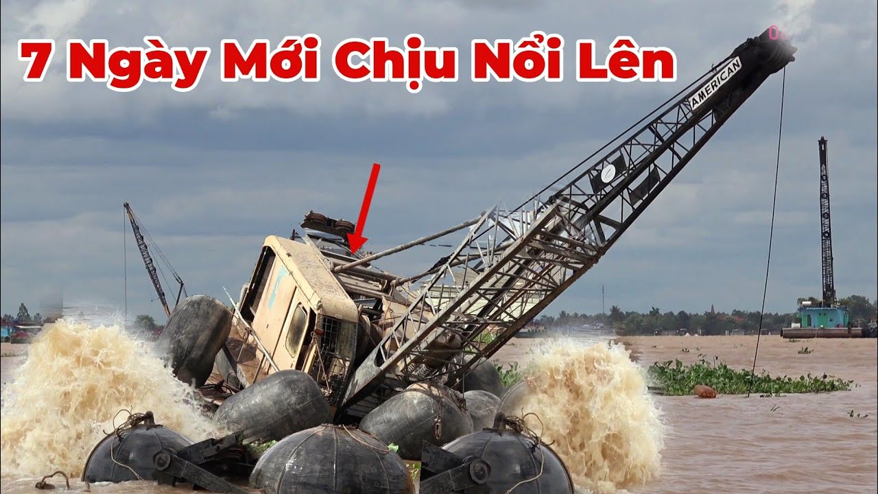 Trục Vớt Phà Cần Cẩu Chìm Trên Sông Tiền Đúng 7 Ngày Mới Chịu Nổi Lên.