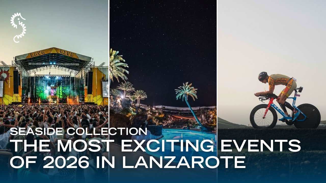 Highlights of 2026 in Lanzarote | Recommendations from Seaside Collection