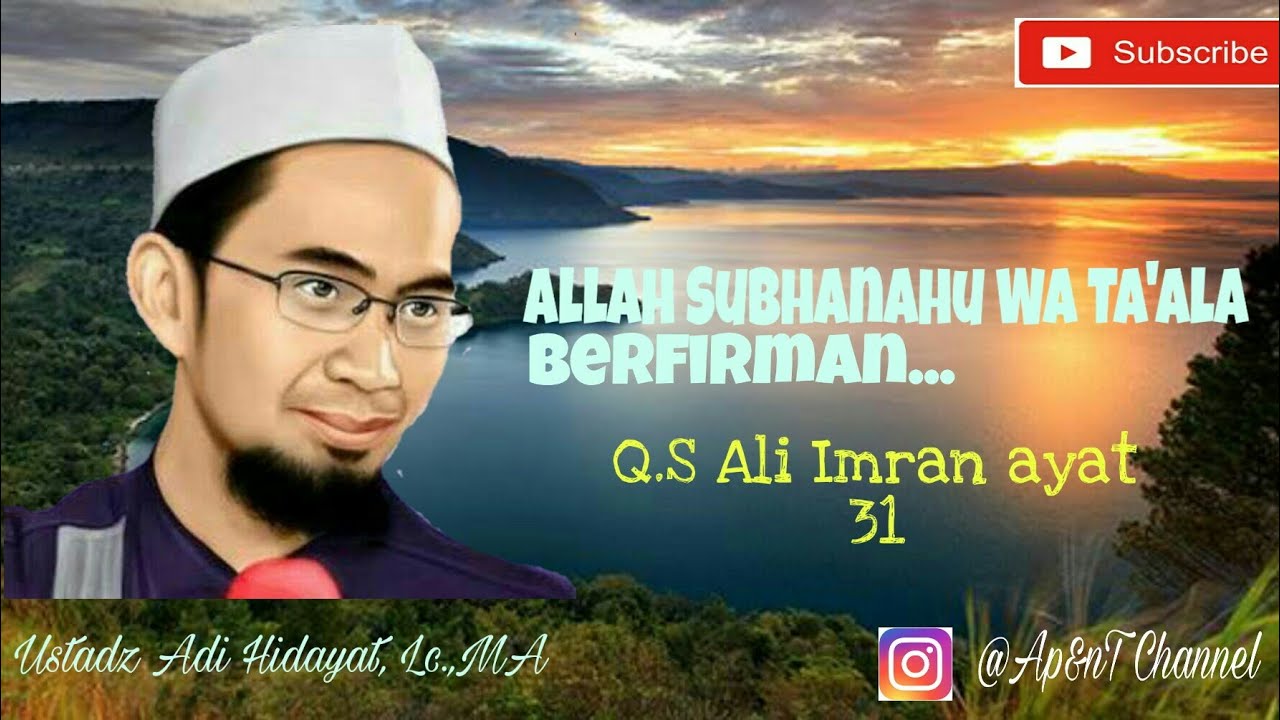 Q.S Ali Imran ayat 31, simak penjelasan singkat Ustadz Adi Hidayat, Lc.,MA