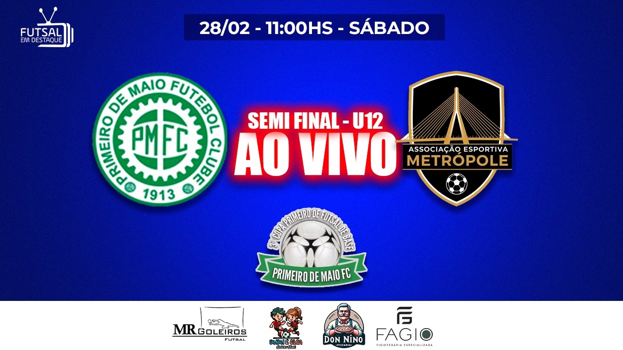 3ª COPA PRIMEIRO DE FUTSAL DE BASE - PMFC X METRÓPOLE - SUB 12 - SEMI FINAL